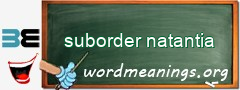 WordMeaning blackboard for suborder natantia